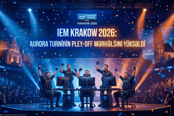 IEM Krakow 2026: Aurora pley-offa yüksəldi və yeni mövsümdə ilk titulunu qazanmaq üçün yaxşı şanslara malikdir