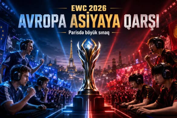 G2 və Karmine Corp üçün doğma səhnə: EWC 2026-da Avropa Asiyaya müqavimət göstərə biləcəkmi?
